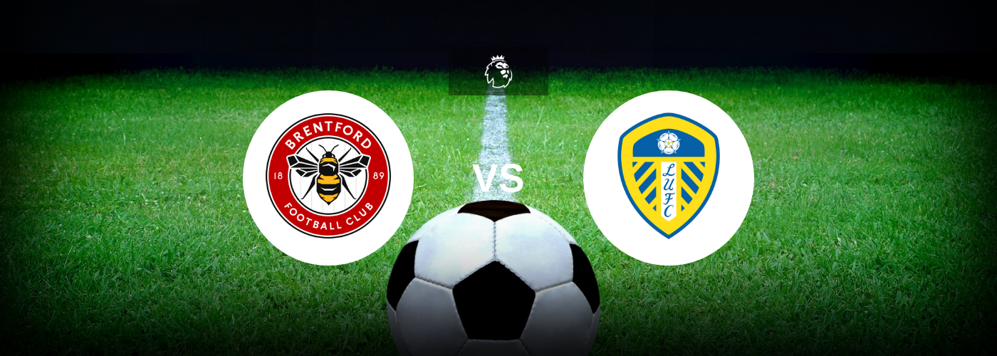Brentford vs Leeds Best Odds, Tips and Prediction