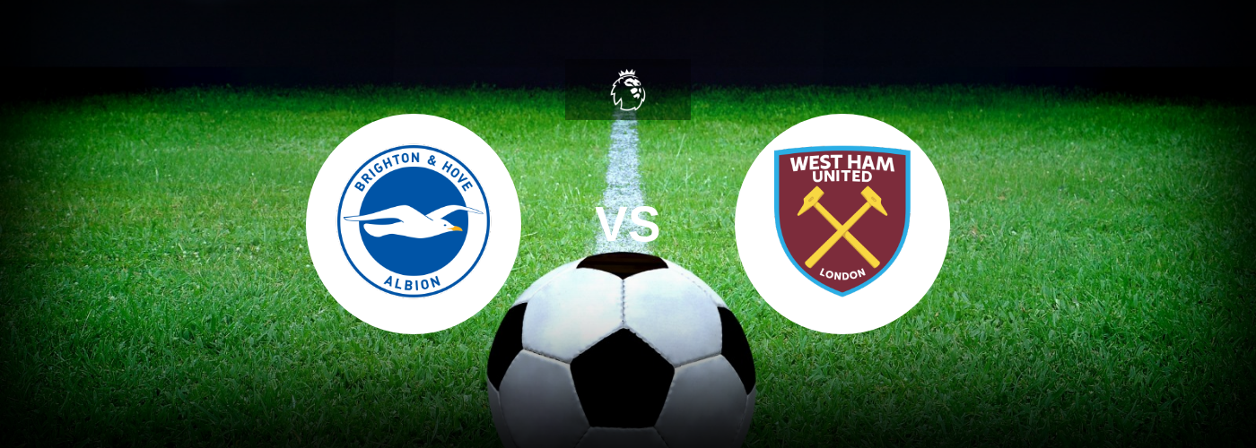 Brighton vs West Ham Best Odds, Tips and Prediction