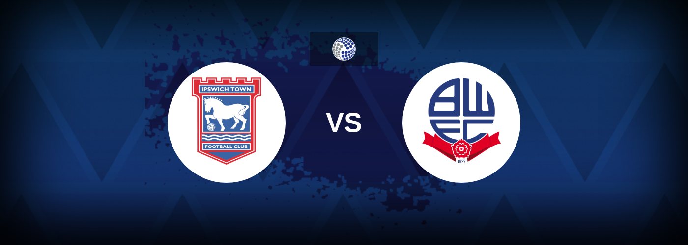 Ipswich vs Bolton – Match Preview, Betting Tips, Best Odds