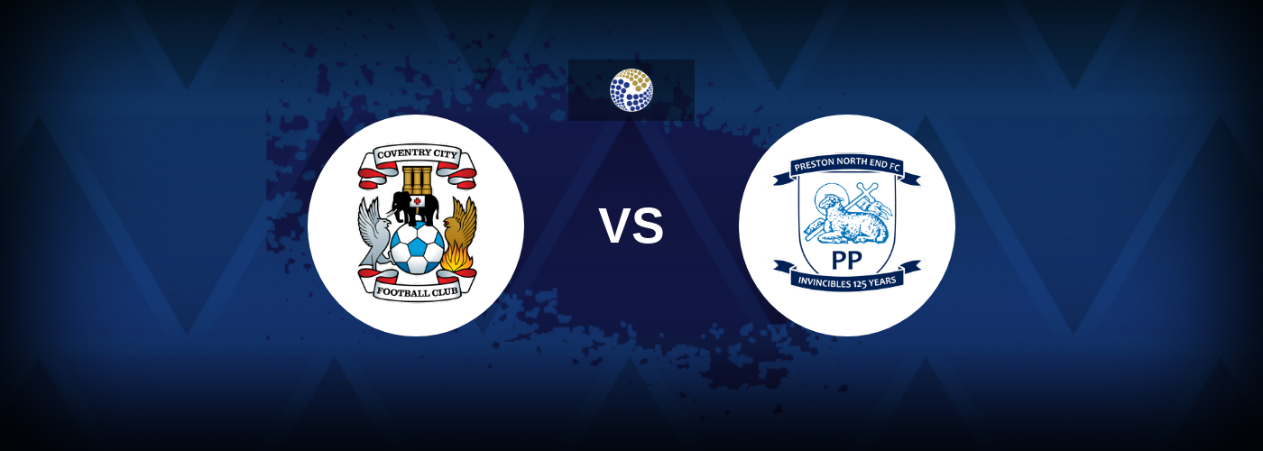 Coventry vs Preston – Match Preview, Tips, Odds