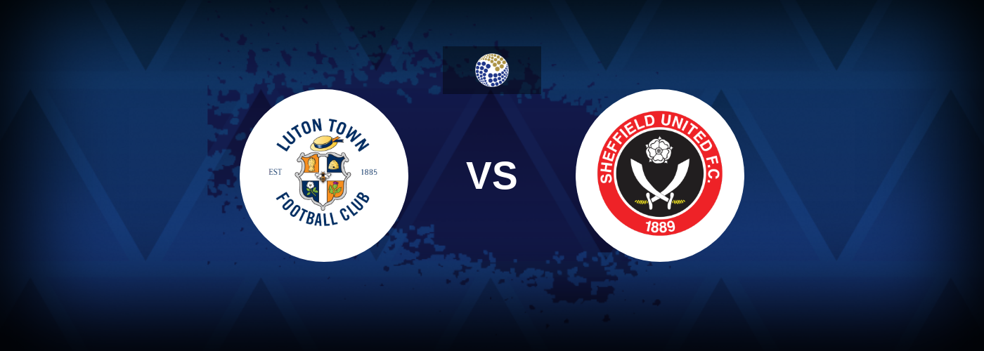 Luton vs Sheffield United – Tips, Match Preview, and Odds