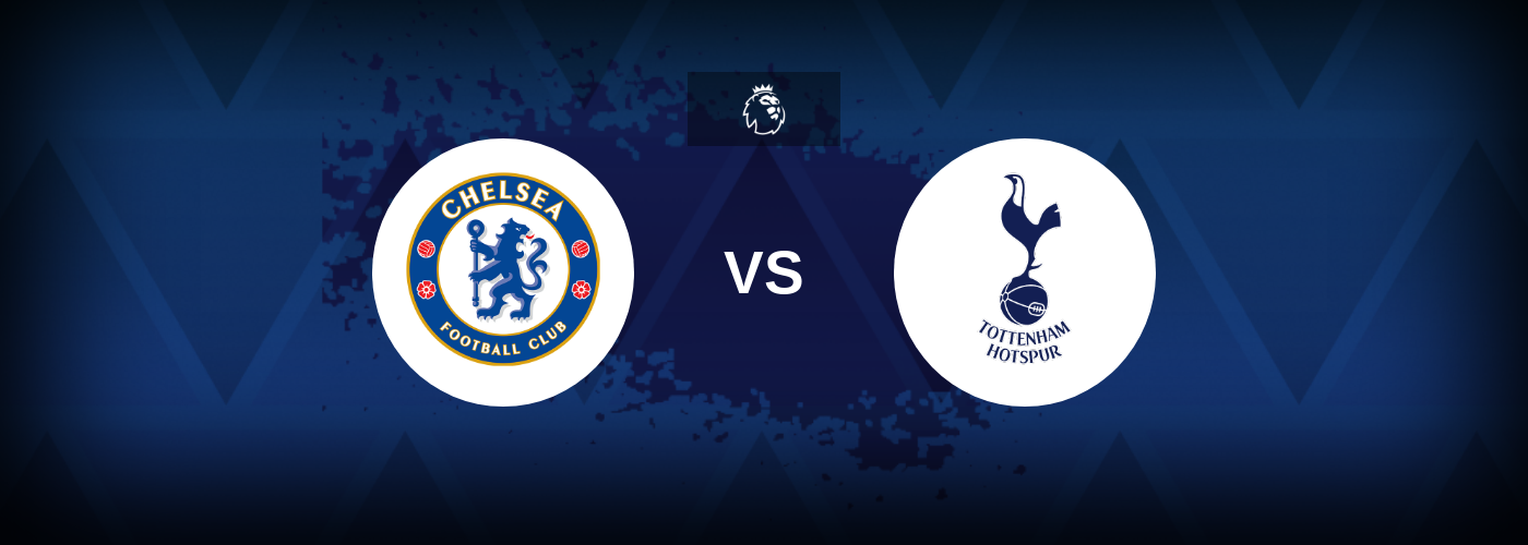 Chelsea vs Tottenham – Tips, Match Preview, and Odds