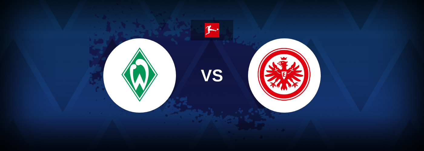 Werder Bremen vs Eintracht – Tips, Match Preview, and Odds