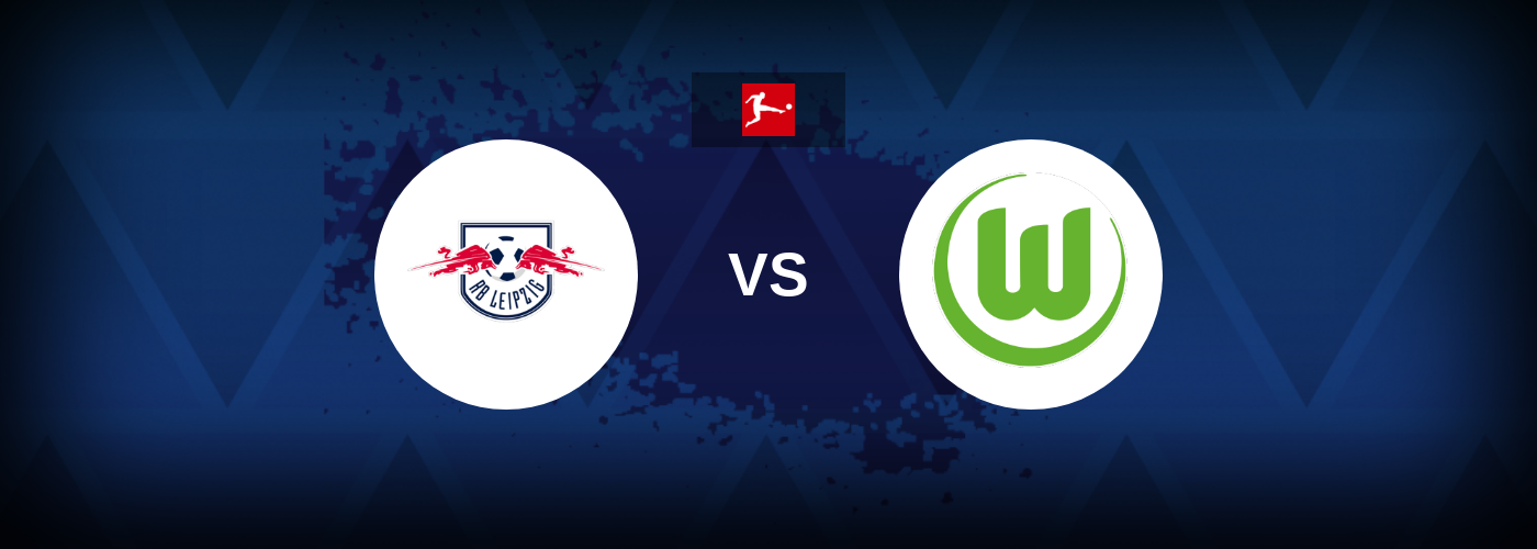 RB Leipzig vs Wolfsburg – Match Preview, Betting Tips, Best Odds