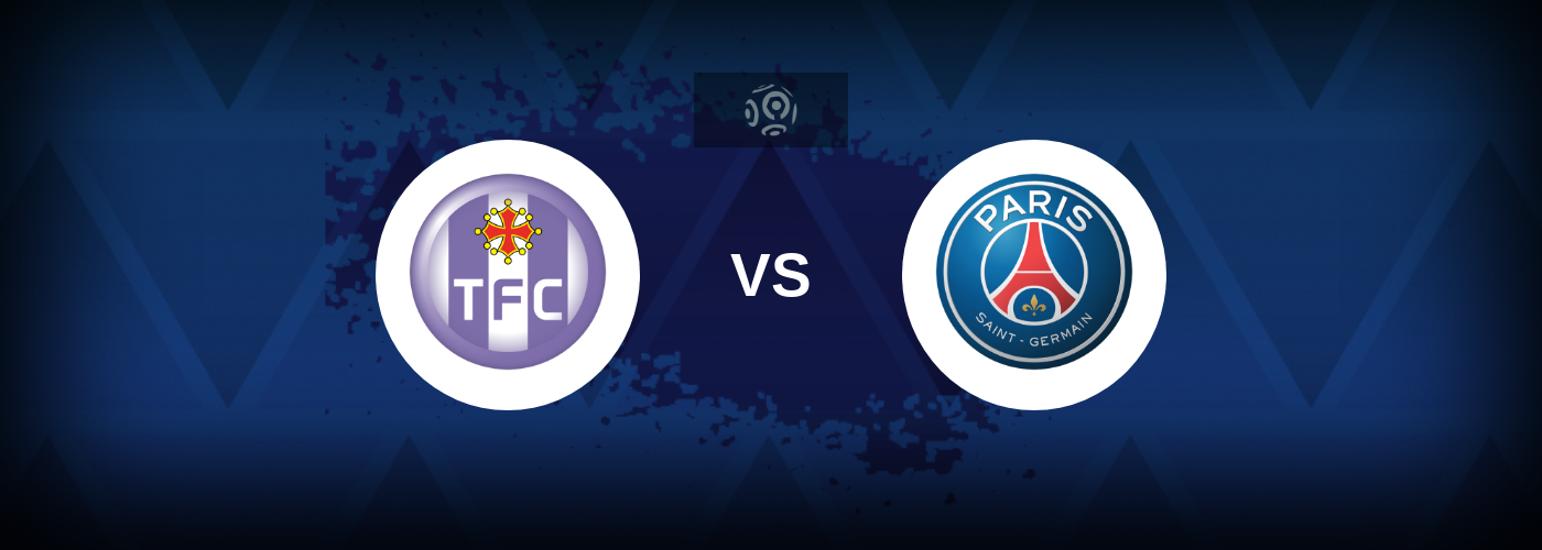 Toulouse vs PSG – Match Preview, Tips, Odds