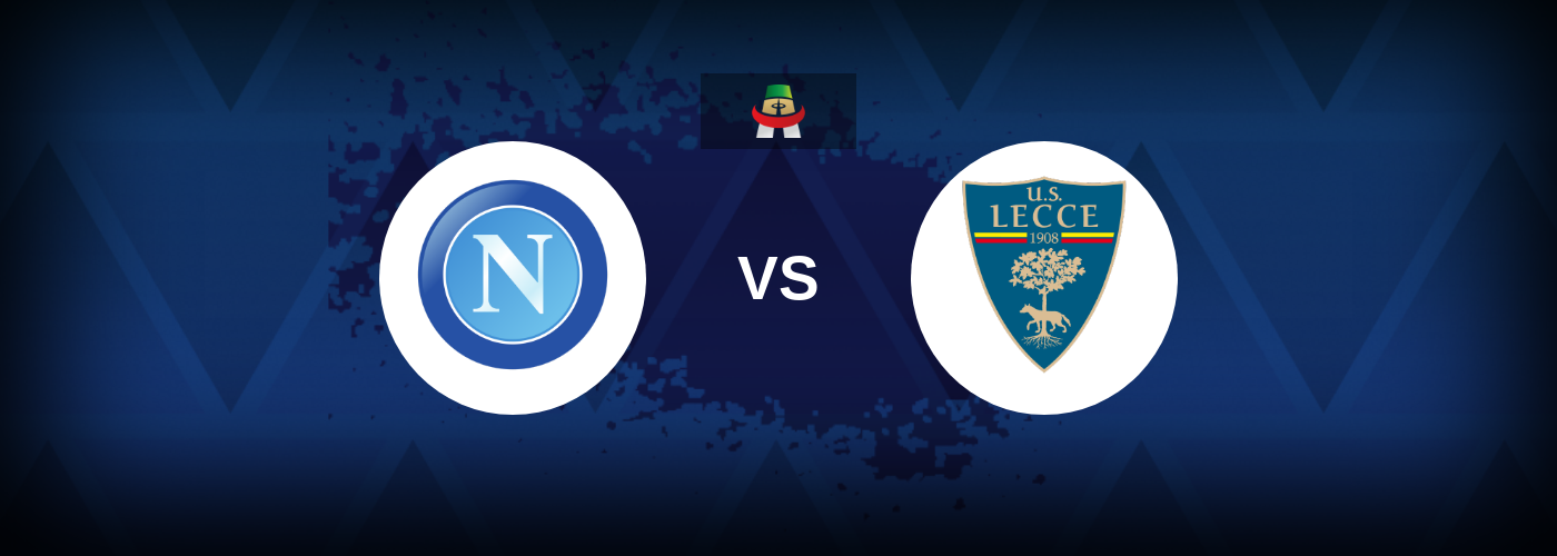 SSC Napoli vs Lecce – Match Preview, Best Odds and Tips