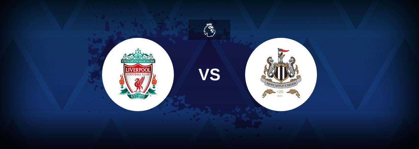 Liverpool vs Newcastle United – Match Preview, Tips, Odds