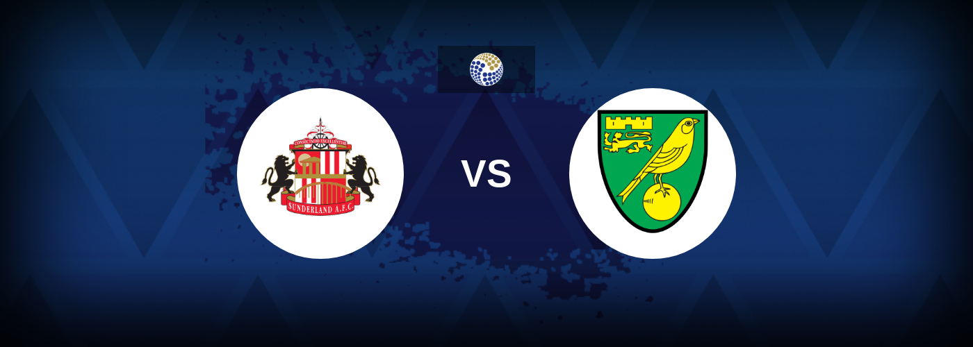 Sunderland vs Norwich – Tips, Match Preview, and Odds