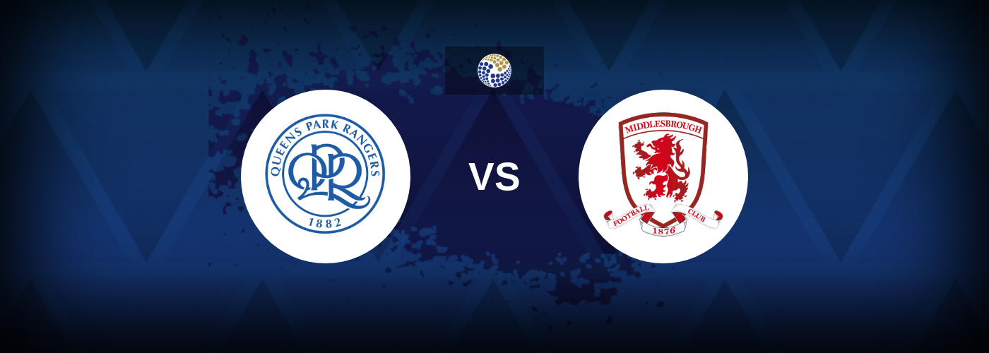 QPR vs Middlesbrough – Tips, Match Preview, and Odds