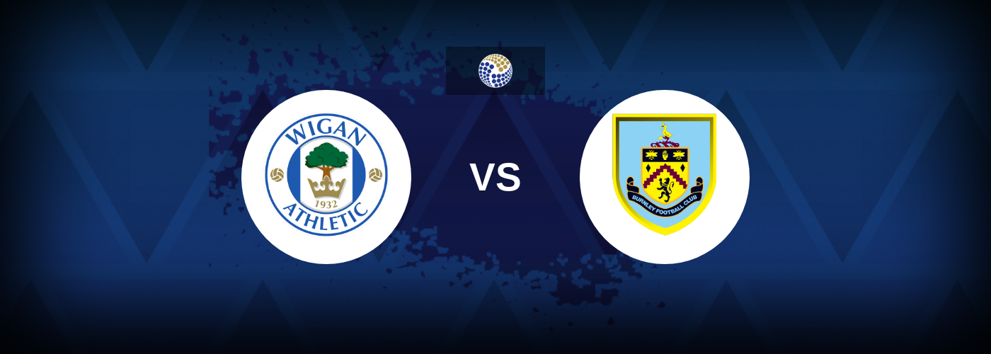 Wigan vs Burnley – Tips, Match Preview, and Odds