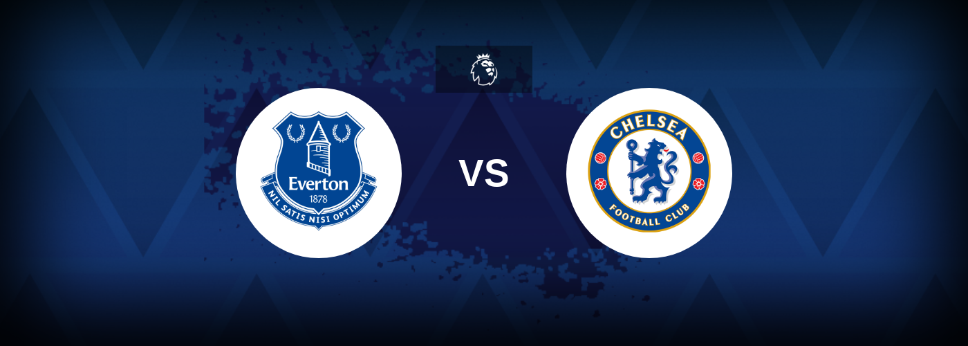 Everton vs Chelsea – Match Preview, Best Odds and Tips