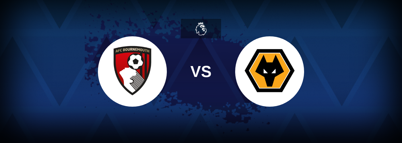 Bournemouth vs Wolves – Match Preview, Best Odds and Tips