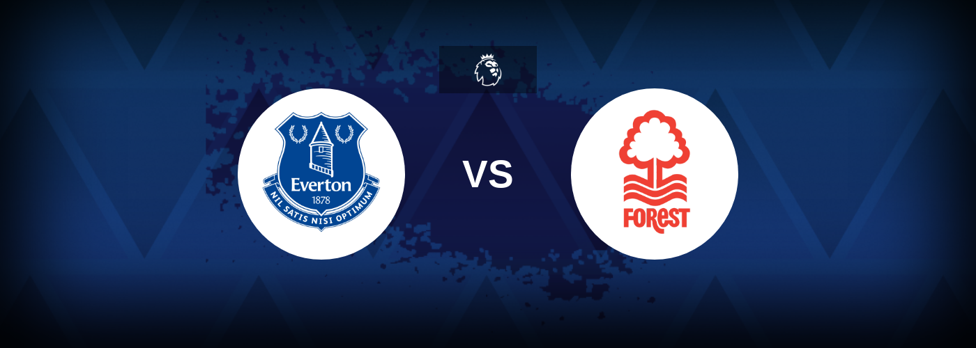 Everton vs Nottingham Forest – Tips, Match Preview, and Odds