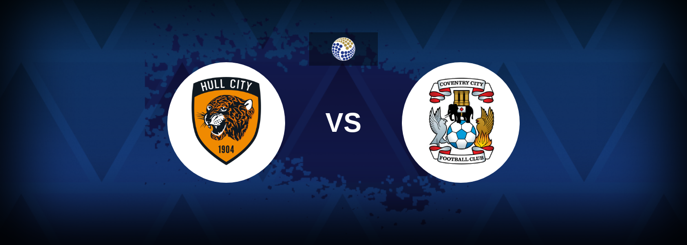 Hull vs Coventry – Tips, Match Preview, and Odds