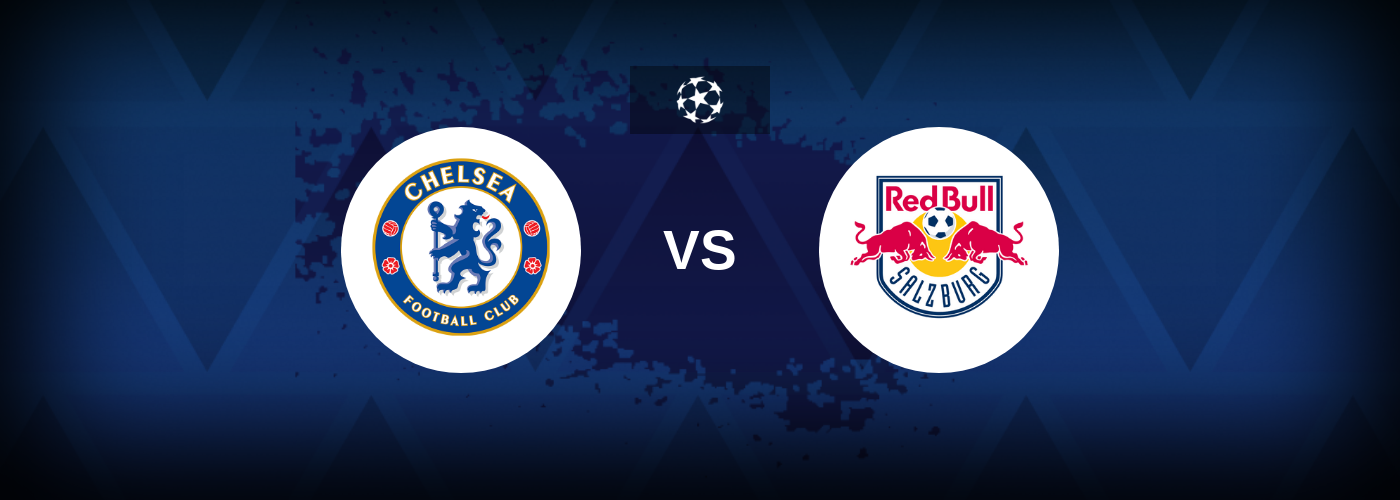 Chelsea vs Salzburg – Match Preview, Best Odds and Tips