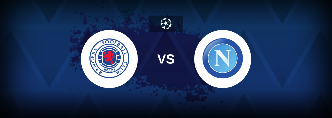 Rangers vs SSC Napoli – Match Preview, Best Odds and Tips