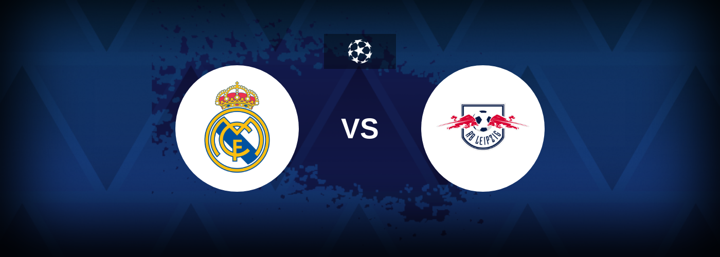 Real Madrid vs RB Leipzig – Match Preview, Betting Tips, Best Odds